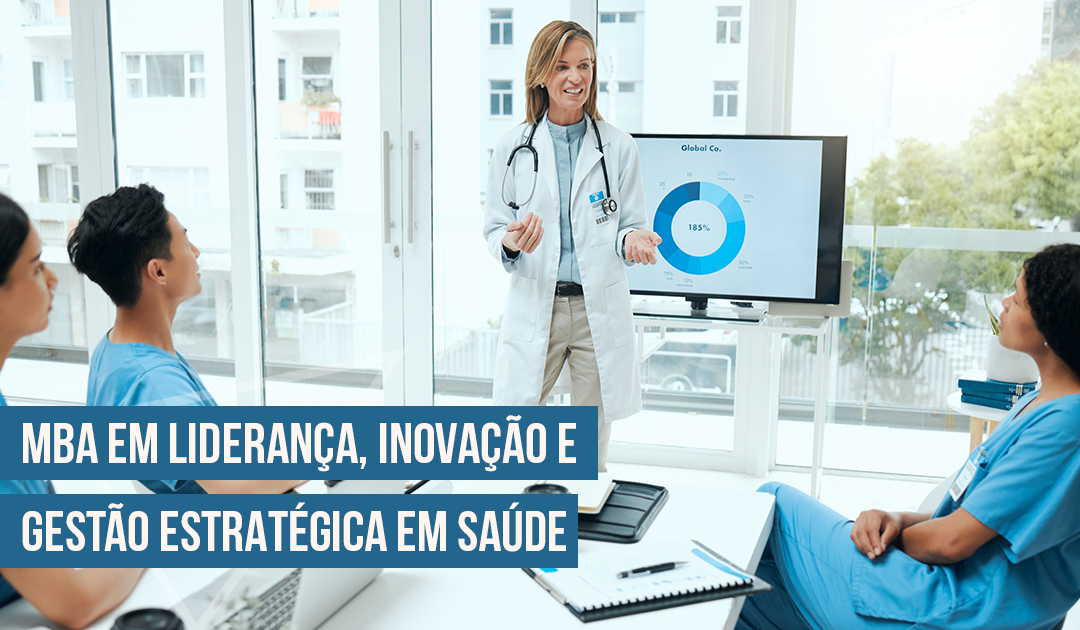MBA em Lideran�a, Inova��o e Gest�o Estrat�gica em Sa�de