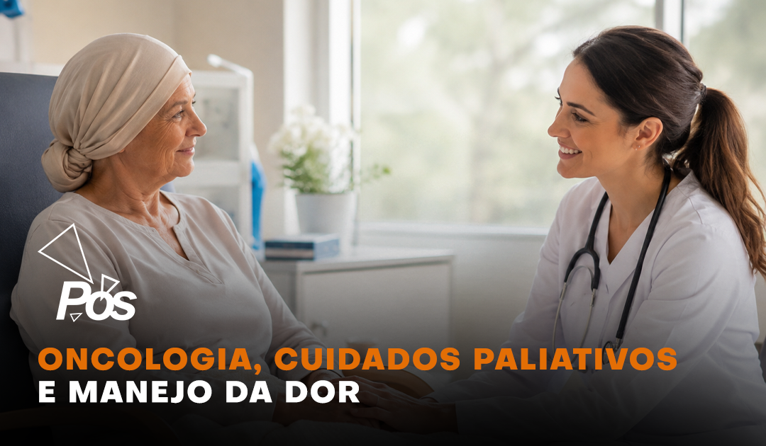 Oncologia, Cuidados Paliativos e Manejo da Dor
